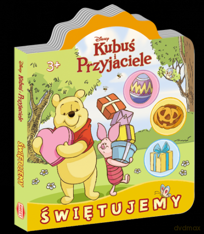 Kubuś Puchatek i przyjaciele. Świętujemy [KSIĄŻKA]