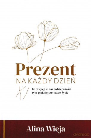 Prezent na każdy dzień - Alina Wieja [KSIĄŻKA]