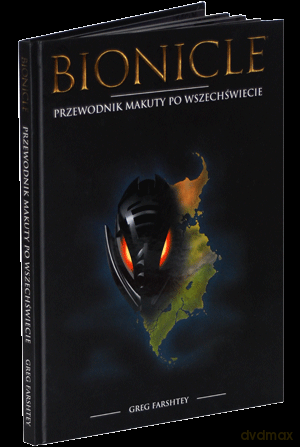 Bionicle: przewodnik Makuty po wszechświecie [KSIĄŻKA]
