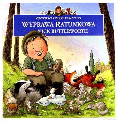 Opowieści z parku Percy'ego: wyprawa ratunkowa - Nick Butterworth [KSIĄŻKA]