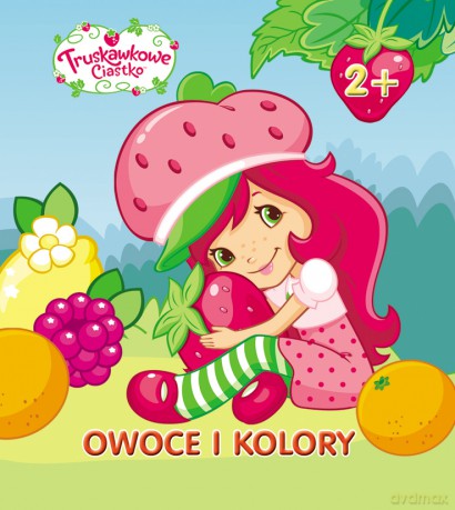Truskawkowe ciastko: owoce i kolory [KSIĄŻKA]
