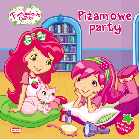 Truskawkowe ciastko: piżamowe party [KSIĄŻKA]