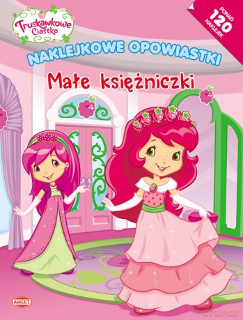 Truskawkowe ciastko: małe księżniczki [KSIĄŻKA]