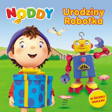 Noddy. Urodziny Robotka [KSIĄŻKA]