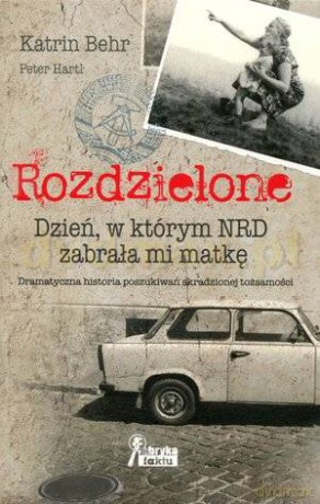 Rozdzielone - Katrin  Behr, Peter Hartl [KSIĄŻKA]
