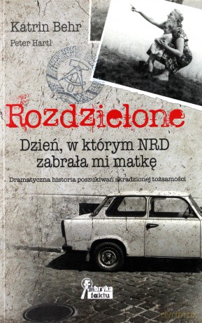 Rozdzielone - Katrin  Behr, Peter Hartl [KSIĄŻKA]