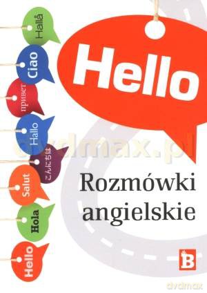 Hello. Rozmówki angielskie [KSIĄŻKA]