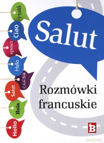 Salut. Rozmówki francuskie [KSIĄŻKA]