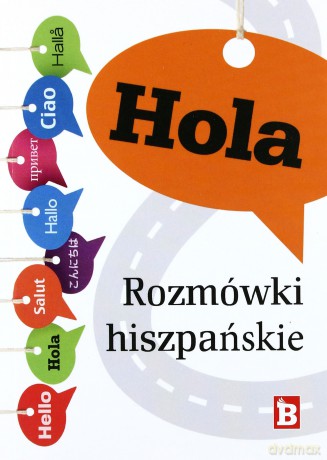 Hola. Rozmówki hiszpańskie [KSIĄŻKA]