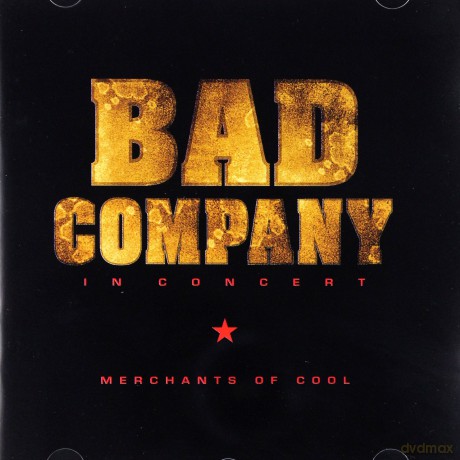 Bad Company: In Concert: Merchant of cool [CD]