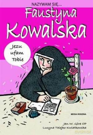 Nazywam się Faustyna Kowalska [KSIĄŻKA]