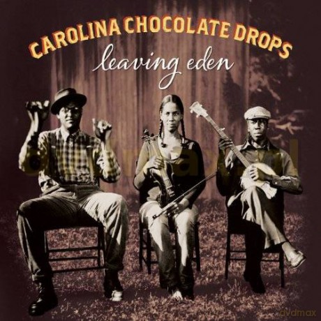 Carolina Chocolate Drops: Leaving Eden [CD]