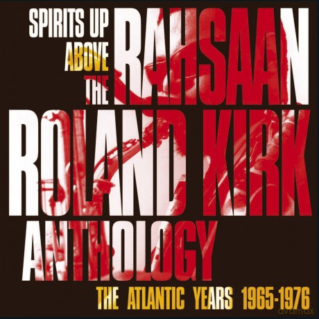 Rahsaan Roland Kirk: Spirits Up Above-The Atlantic [2CD]