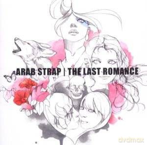 Arab Strap: The Last Romance [CD]