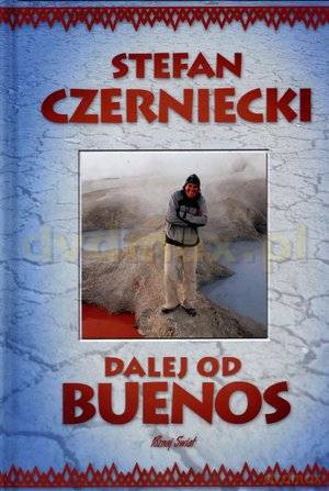 Dalej od Buenos - Stefan Czerniecki [KSIĄŻKA]