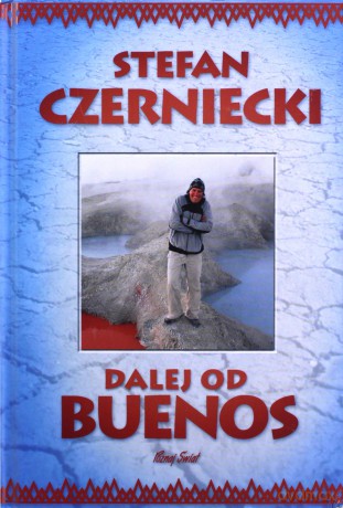 Dalej od Buenos - Stefan Czerniecki [KSIĄŻKA]
