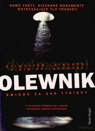 Olewnik. Śmierć za 300 tysięcy - Piotr Pytlakowski, Sylwester Latkowski [KSIĄŻKA]