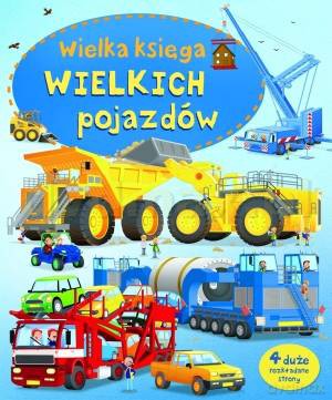 Wielka księga wielkich pojazdów - Megan Cullis [KSIĄŻKA]