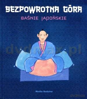 Baśnie japońskie. Bezpowrotna góra - Zbigniew Kiersnowski [KSIĄŻKA]