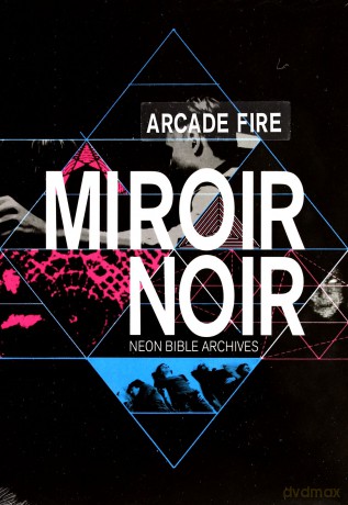 Arcade Fire: Miroir Noir (digipack) [DVD]
