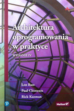 Architektura oprogramowania w praktyce - Len Bass, Paul Clements, Rick Kazman [KSIĄŻKA]