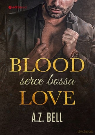 Blood Love. Serce bossa - A.Z. Bell [KSIĄŻKA]