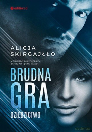 Brudna gra. Dziedzictwo - Alicja Skirgajłło [KSIĄŻKA]