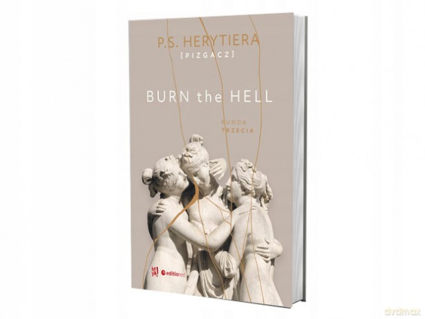 Burn the Hell. Runda trzecia - Katarzyna Barlińska vel P.S. HERYTIERA - "Pizgacz" [KSIĄŻKA]