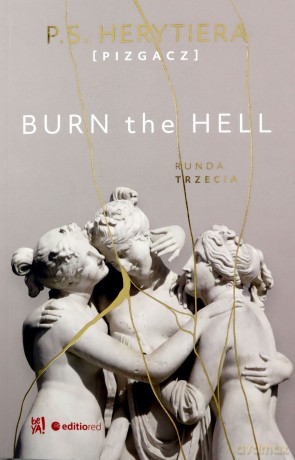 Burn the Hell. Runda trzecia - Katarzyna Barlińska vel P.S. HERYTIERA - "Pizgacz" [KSIĄŻKA]