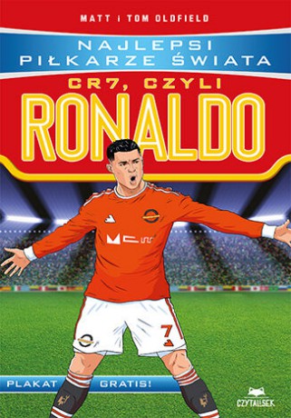 CR7, czyli Ronaldo. Najlepsi piłkarze świata - Matt &Tom Oldfield [KSIĄŻKA]