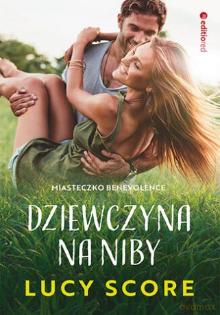 Dziewczyna na niby. Miasteczko Benevolence - Lucy Score [KSIĄŻKA]