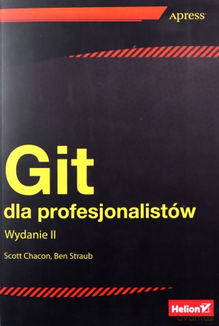 Git dla profesjonalistów - Scott Chacon, Ben Straub [KSIĄŻKA]
