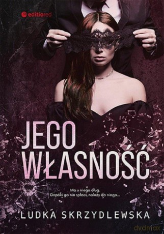 Jego własność - Ludka Skrzydlewska [KSIĄŻKA]