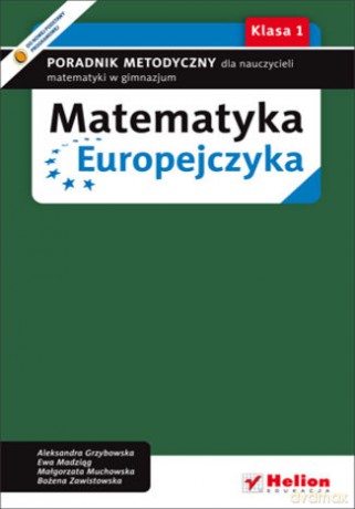 Matematyka Europejczyka. Poradnik metodyczny dla nauczycieli matematyki w gimnazjum. Klasa 1 - Ewa Madziąg, Małgorzata Muchowska [KSIĄŻKA]