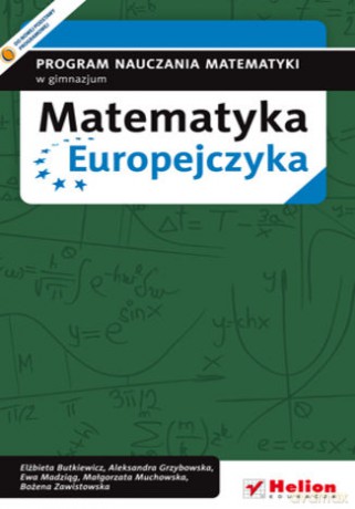 Matematyka Europejczyka. Program nauczania matematyki w gimnazjum - Elżbieta Butkiewicz, Ewa Madziąg, Małgorzata Muchowska, Aleksandra Zawistowska, Bożena Zawistowska [KSIĄŻKA]