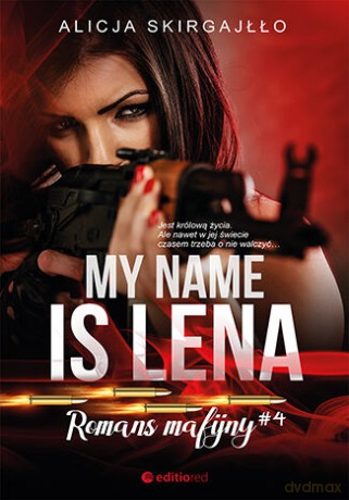 My name is Lena. Romans mafijny - Alicja Skirgajłło [KSIĄŻKA]