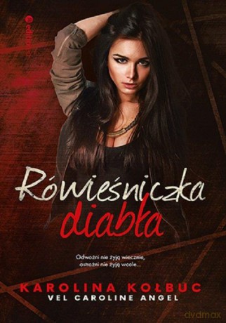 Rówieśniczka diabła - Karolina Kołbuc vel. Caroline Angel [KSIĄŻKA]