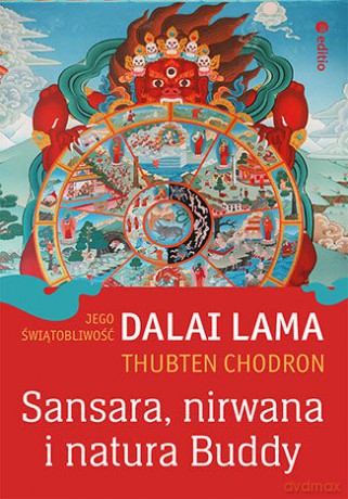 Sansara, nirwana i natura Buddy - His Holiness the Dalai Lama, Thubten Chodron [KSIĄŻKA]