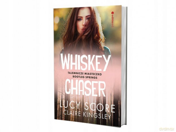 Whiskey Chaser. Tajemnicze miasteczko Bootleg Springs - Lucy Score, Claire Kingsley [KSIĄŻKA]
