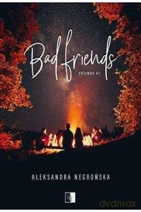 Bad Friends - Aleksandra Negrońska [KSIĄŻKA]