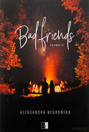 Bad Friends - Aleksandra Negrońska [KSIĄŻKA]