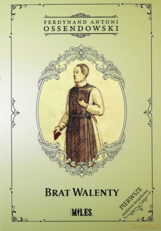 Brat Walenty - Ferdynand Antoni Ossendowski [KSIĄŻKA]