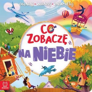 Co zobaczę na niebie. Oglądaj, wskazuj, zapamiętuj - Sylwia Kajdana [KSIĄŻKA]