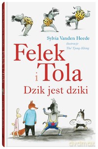 Felek i Tola. Dzik jest dziki - Heede Sylvia Vanden [KSIĄŻKA]