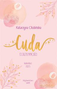 Kalendarz 2023 Cuda codzienności - Katarzyna Olubińska [KSIĄŻKA]
