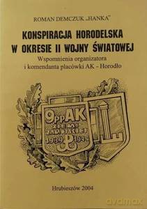 Konspiracja horodelska w okresie II wojny światowej - Roman Demczuk [KSIĄŻKA]