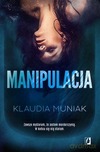 Manipulacja - Klaudia Muniak [KSIĄŻKA]