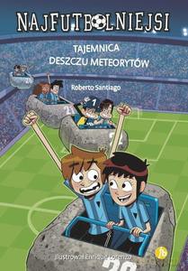 Najfutbolniejsi (Tom 9) Tajemnica deszczu meteorytów - Roberto Santiago [KSIĄŻKA]