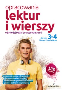 Opracowania lektur i wierszy od Młodej polski do współczesności dla klas 3-4 liceum i technikum [KSIĄŻKA]