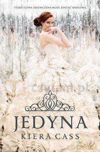Rywalki. Jedyna - Kiera Cass [KSIĄŻKA]